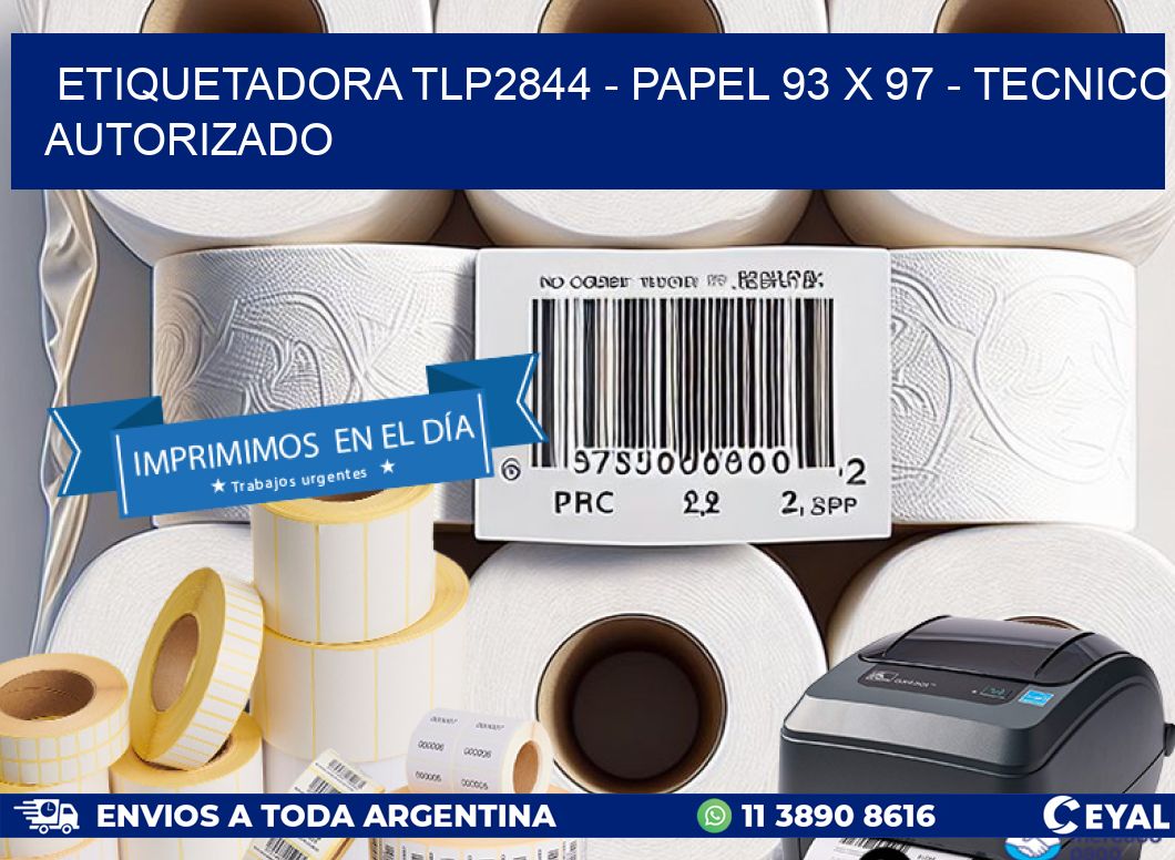 ETIQUETADORA TLP2844 - PAPEL 93 x 97 - TECNICO AUTORIZADO