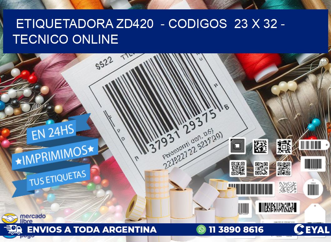 ETIQUETADORA ZD420  – CODIGOS  23 x 32 – TECNICO ONLINE