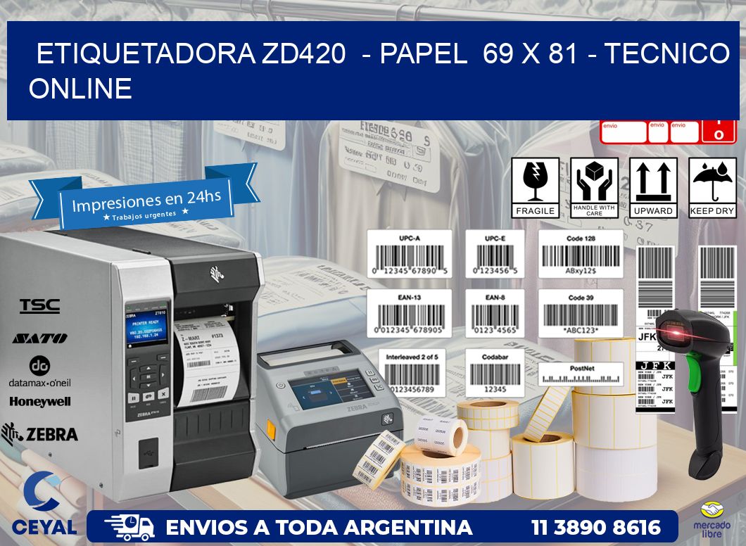 ETIQUETADORA ZD420  - PAPEL  69 x 81 - TECNICO ONLINE