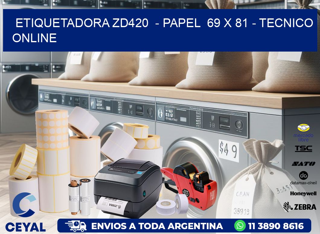 ETIQUETADORA ZD420  - PAPEL  69 x 81 - TECNICO ONLINE