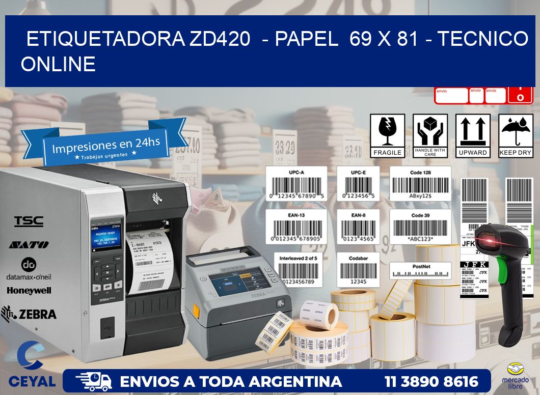 ETIQUETADORA ZD420  - PAPEL  69 x 81 - TECNICO ONLINE