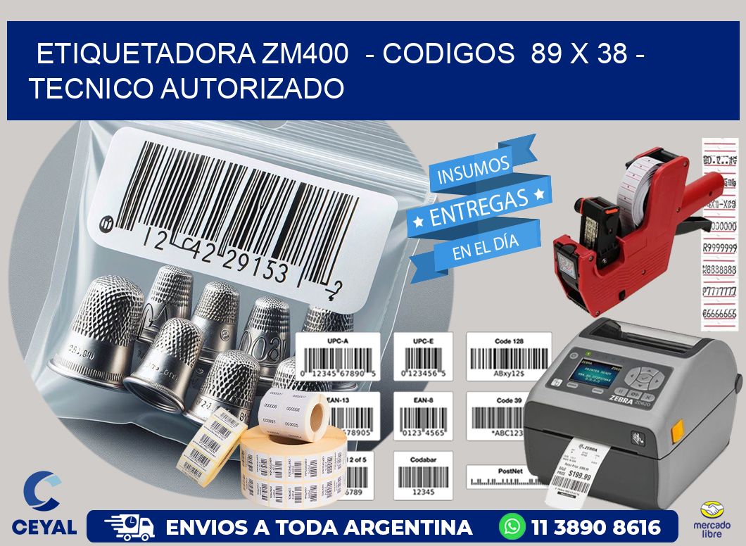 ETIQUETADORA ZM400  - CODIGOS  89 x 38 - TECNICO AUTORIZADO