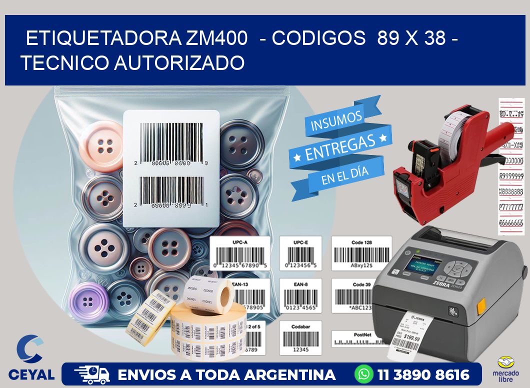 ETIQUETADORA ZM400  - CODIGOS  89 x 38 - TECNICO AUTORIZADO