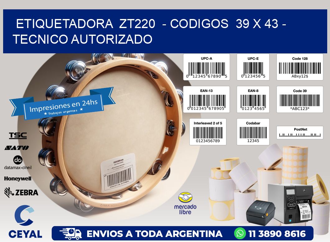 ETIQUETADORA  ZT220  - CODIGOS  39 x 43 - TECNICO AUTORIZADO