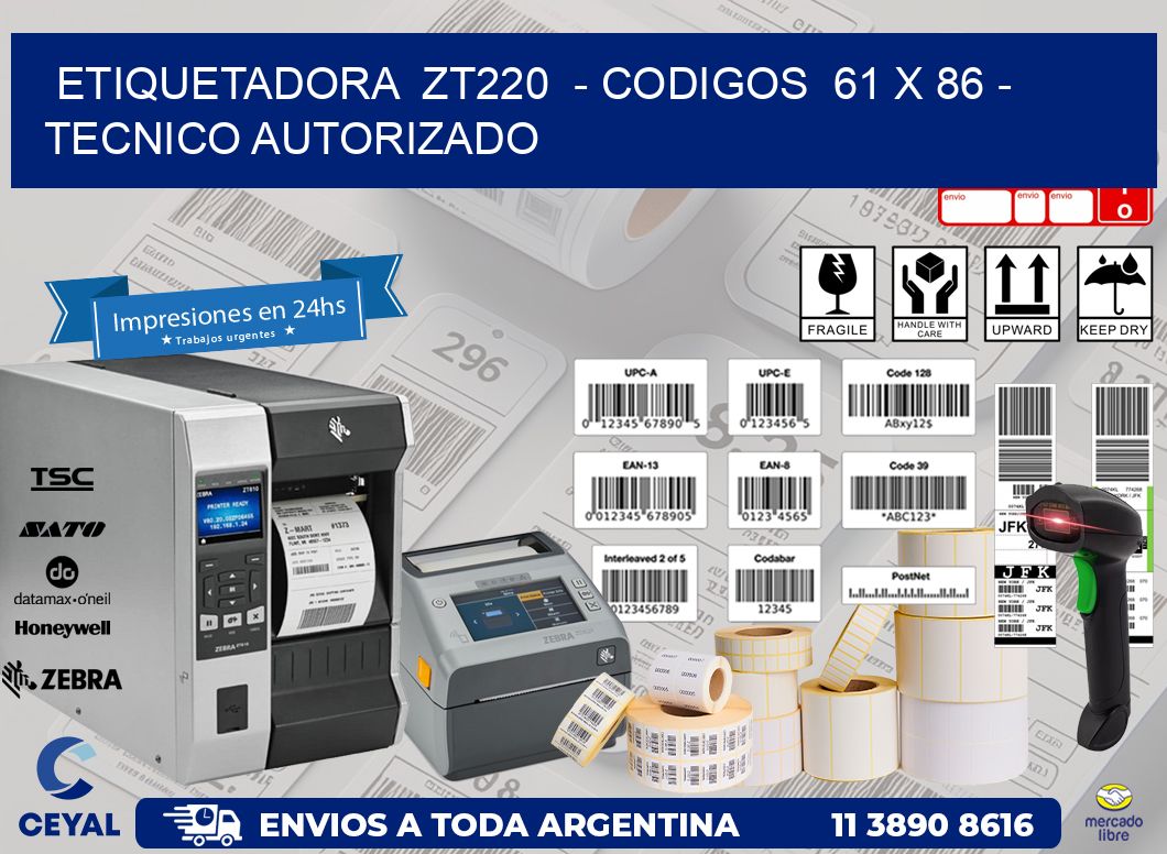ETIQUETADORA  ZT220  - CODIGOS  61 x 86 - TECNICO AUTORIZADO