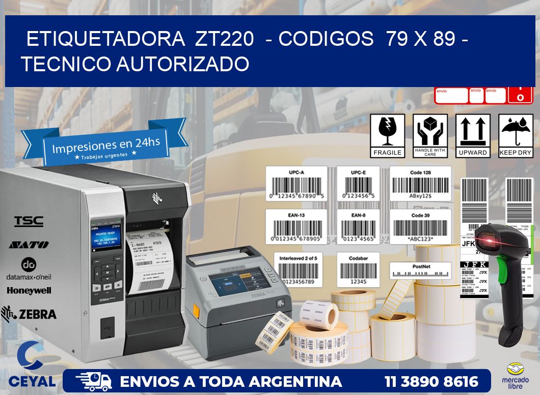 ETIQUETADORA  ZT220  - CODIGOS  79 x 89 - TECNICO AUTORIZADO