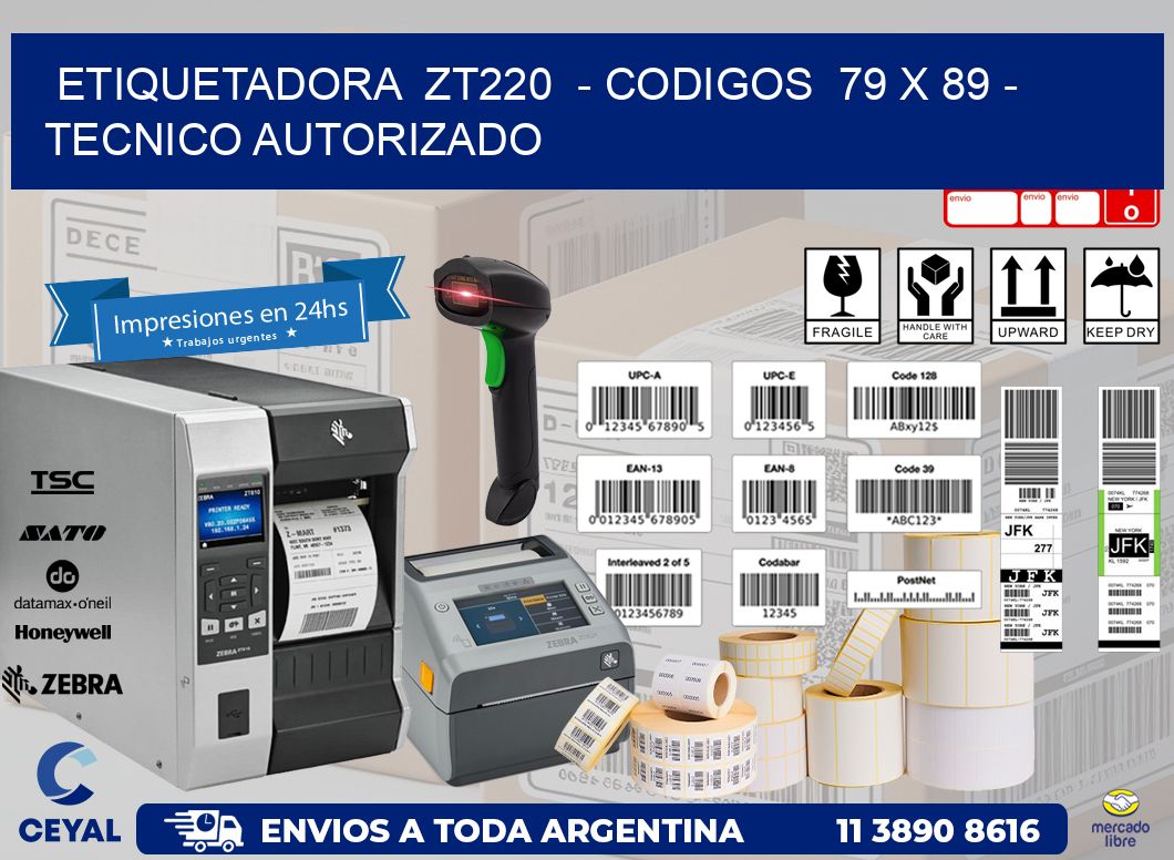 ETIQUETADORA  ZT220  - CODIGOS  79 x 89 - TECNICO AUTORIZADO