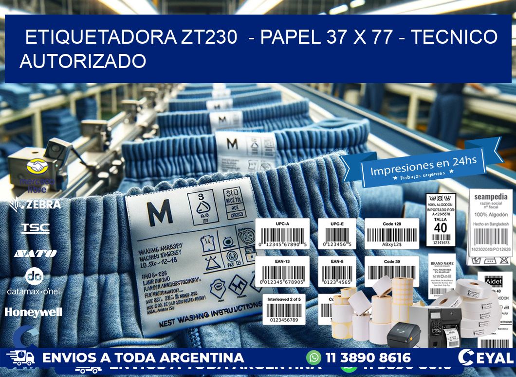 ETIQUETADORA ZT230  – PAPEL 37 x 77 – TECNICO AUTORIZADO
