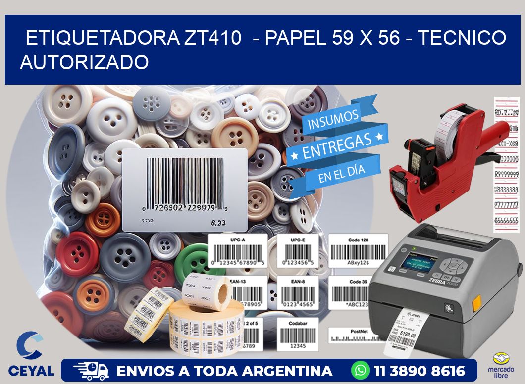 ETIQUETADORA ZT410  - PAPEL 59 x 56 - TECNICO AUTORIZADO