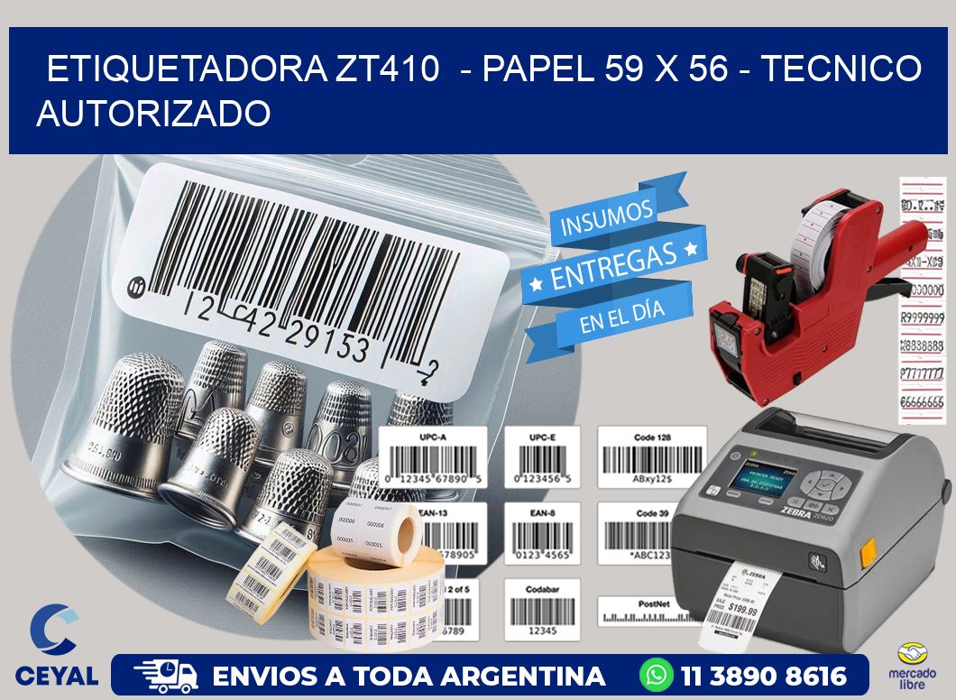 ETIQUETADORA ZT410  – PAPEL 59 x 56 – TECNICO AUTORIZADO