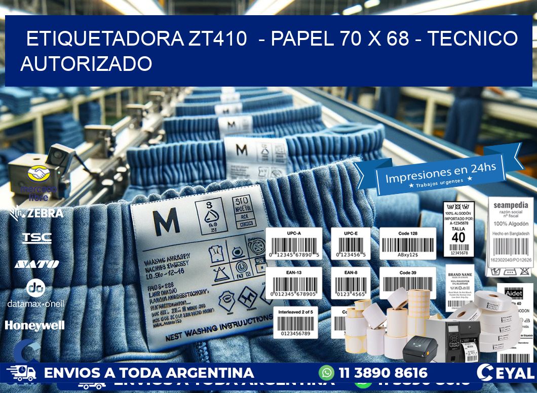 ETIQUETADORA ZT410  - PAPEL 70 x 68 - TECNICO AUTORIZADO