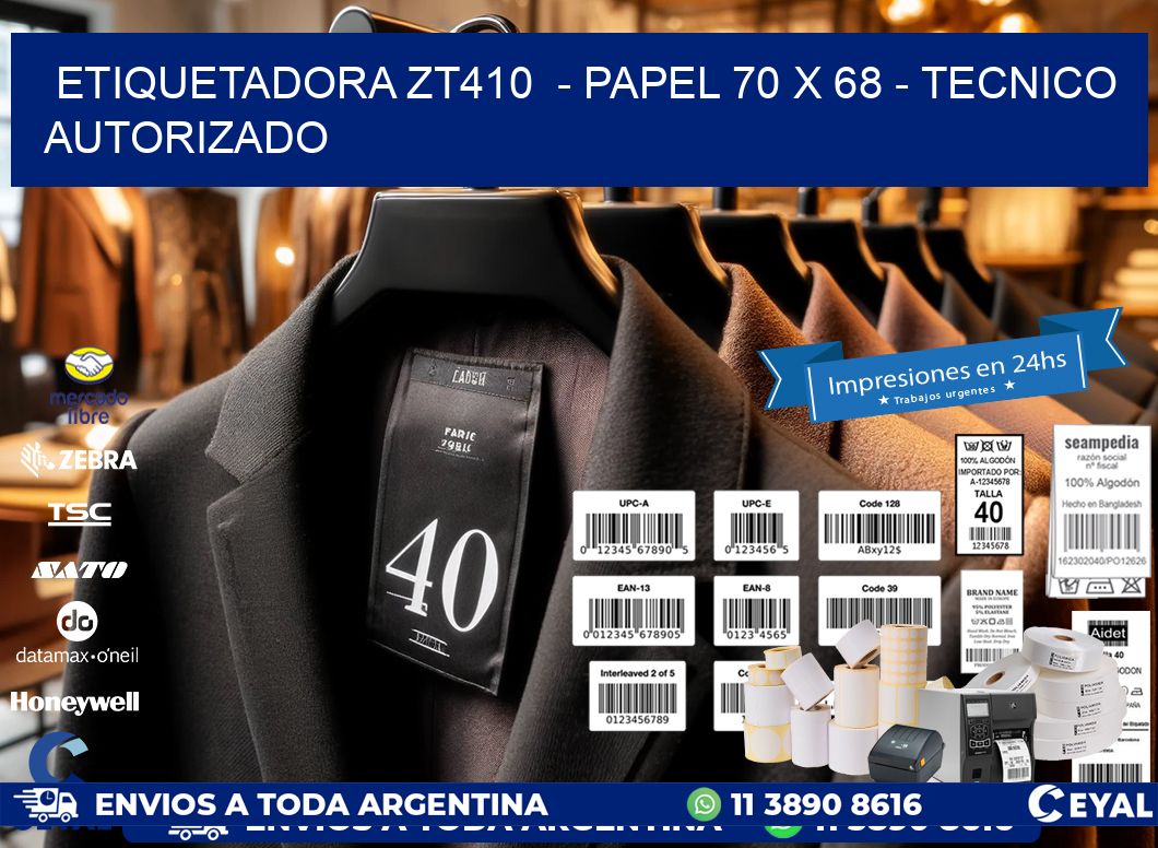 ETIQUETADORA ZT410  - PAPEL 70 x 68 - TECNICO AUTORIZADO