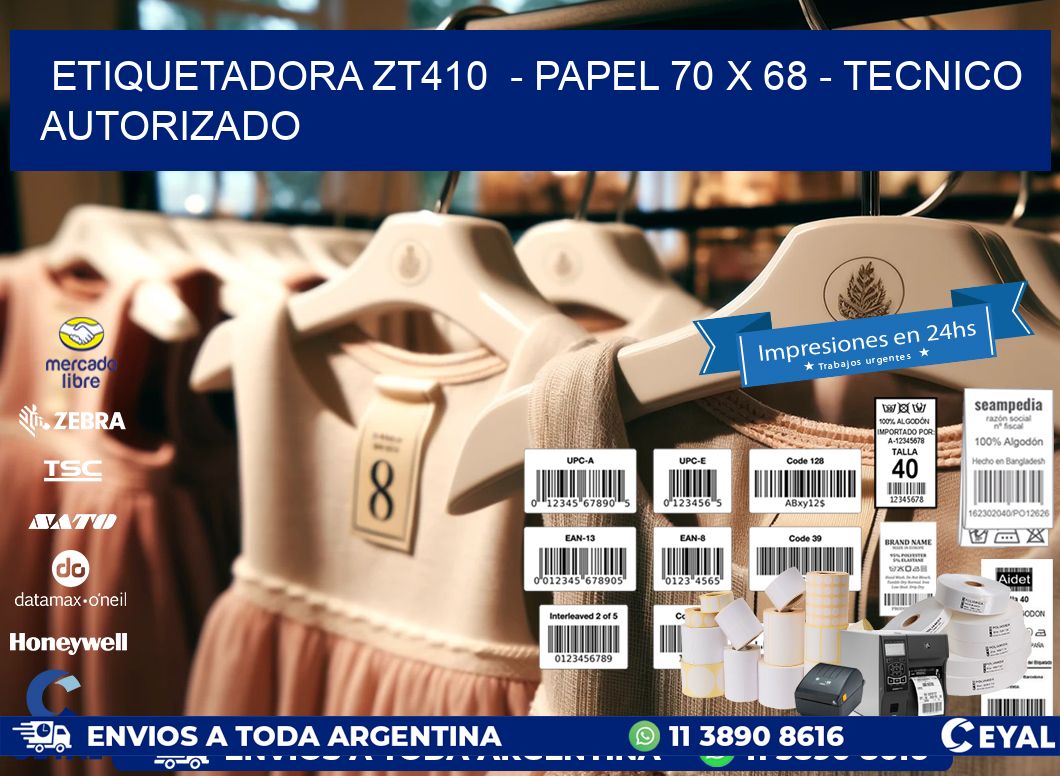 ETIQUETADORA ZT410  – PAPEL 70 x 68 – TECNICO AUTORIZADO