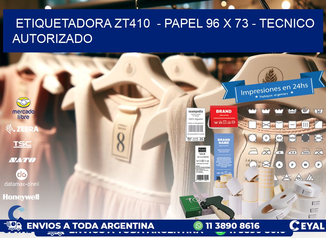 ETIQUETADORA ZT410  – PAPEL 96 x 73 – TECNICO AUTORIZADO