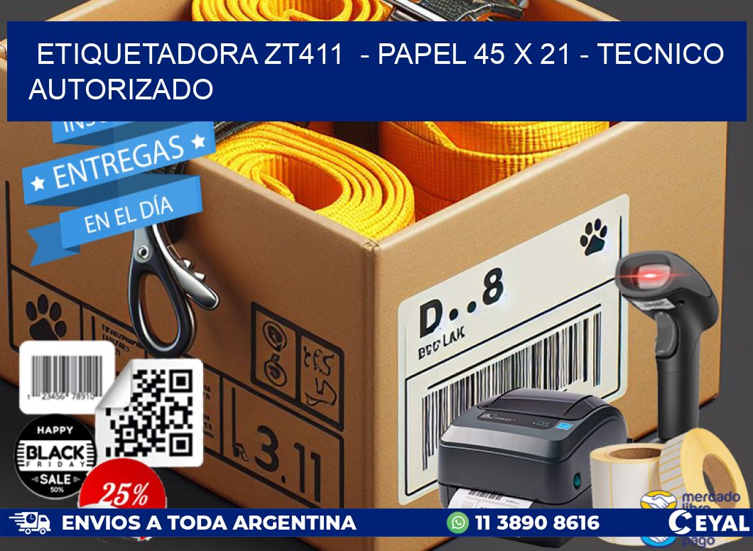 ETIQUETADORA ZT411  – PAPEL 45 x 21 – TECNICO AUTORIZADO