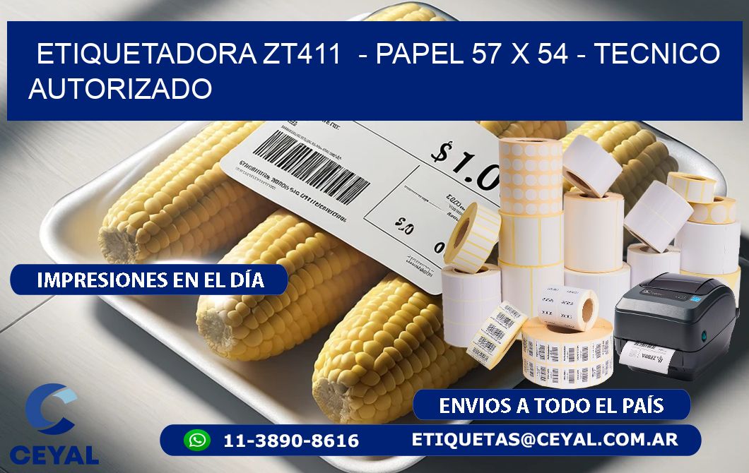 ETIQUETADORA ZT411  - PAPEL 57 x 54 - TECNICO AUTORIZADO