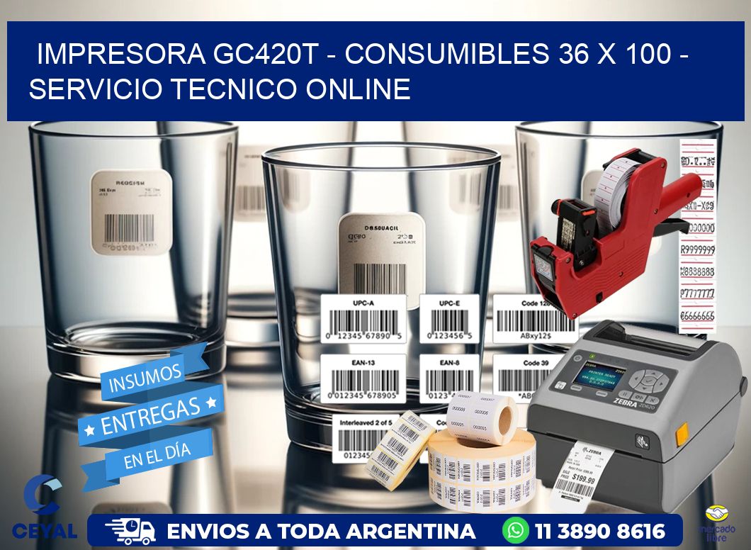 IMPRESORA GC420T - CONSUMIBLES 36 x 100 - SERVICIO TECNICO ONLINE