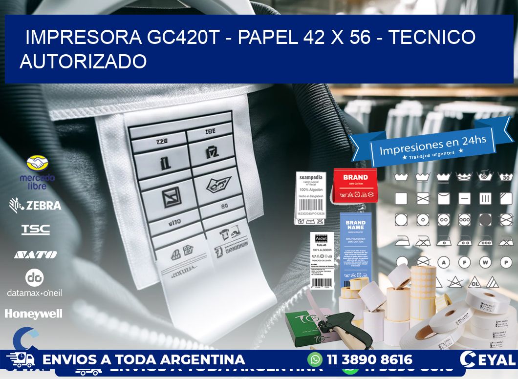 IMPRESORA GC420T - PAPEL 42 x 56 - TECNICO AUTORIZADO