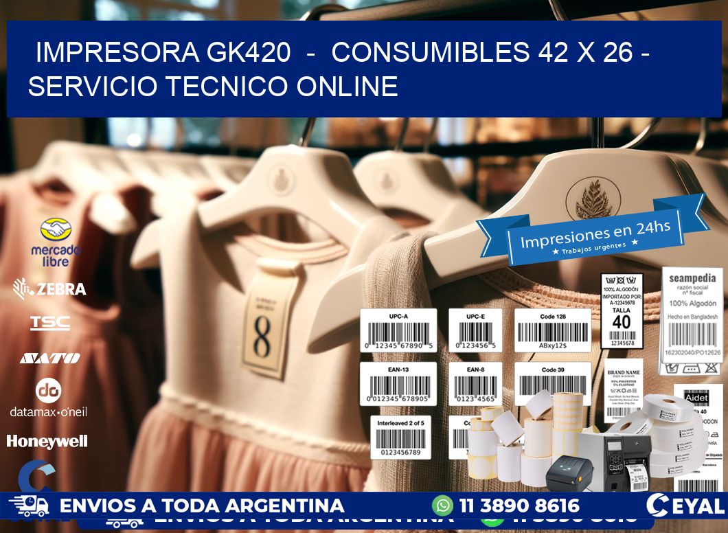 IMPRESORA GK420  –  CONSUMIBLES 42 x 26 – SERVICIO TECNICO ONLINE