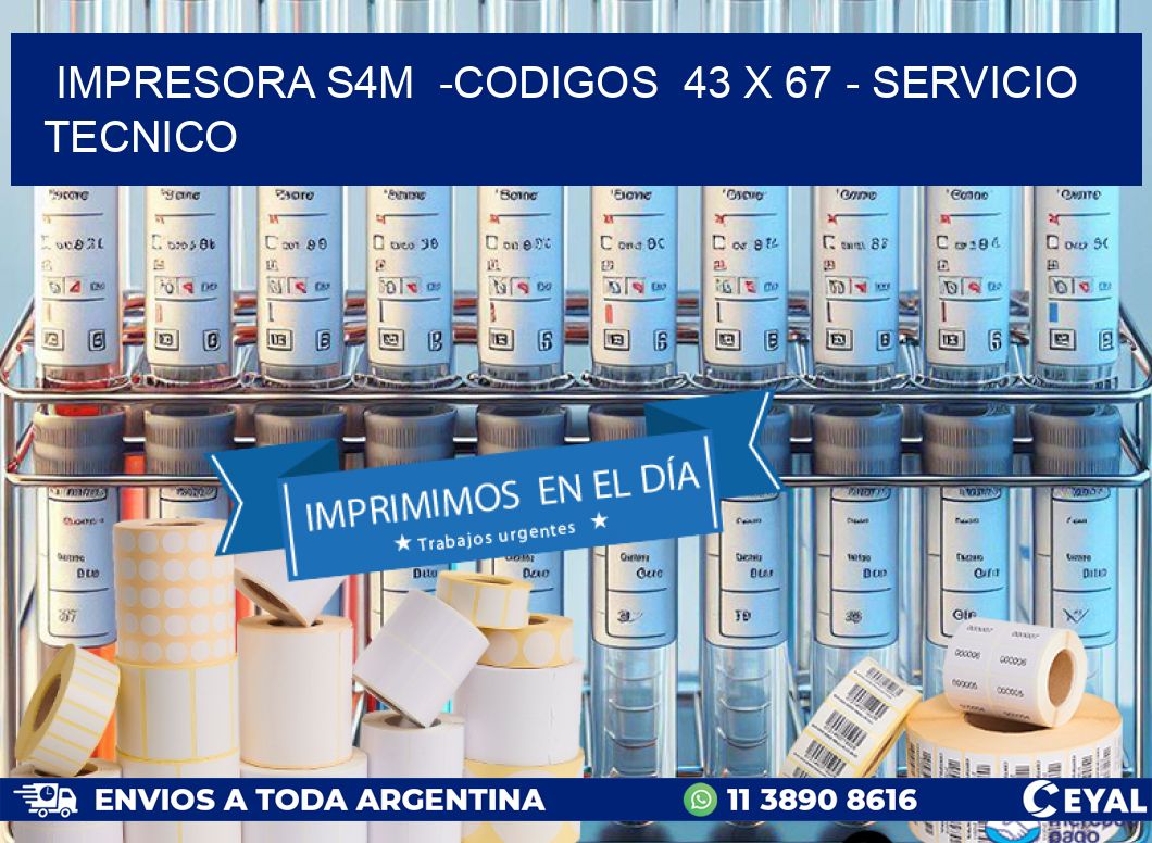 IMPRESORA S4M  -CODIGOS  43 x 67 - SERVICIO TECNICO