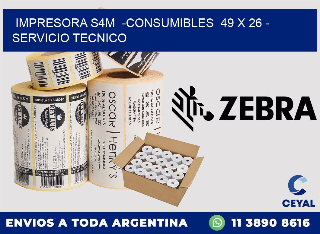 IMPRESORA S4M  -CONSUMIBLES  49 x 26 - SERVICIO TECNICO