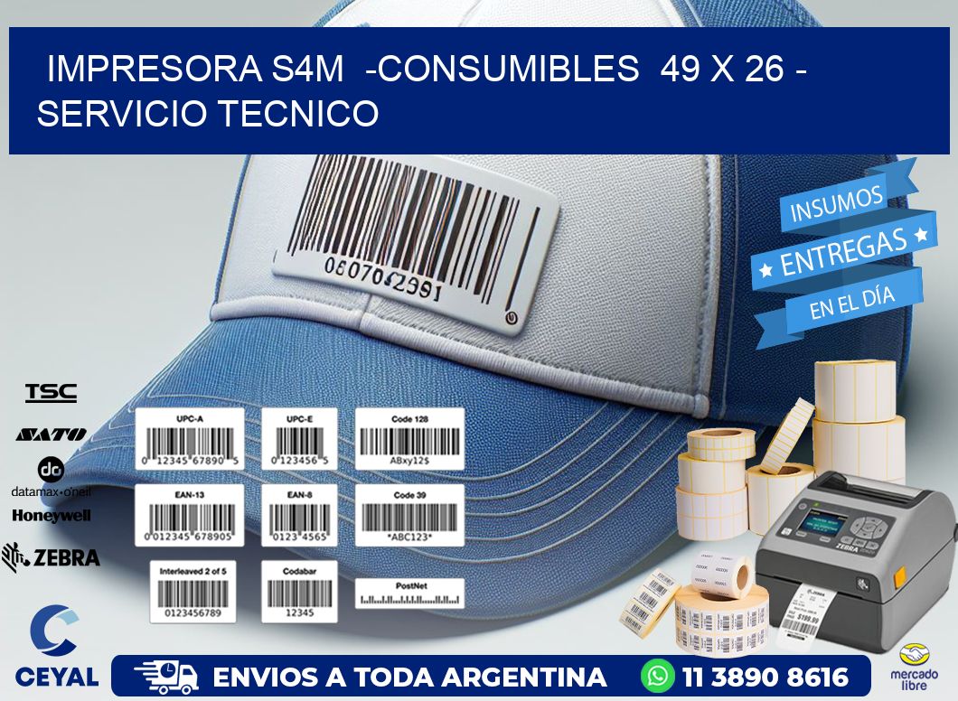 IMPRESORA S4M  -CONSUMIBLES  49 x 26 – SERVICIO TECNICO