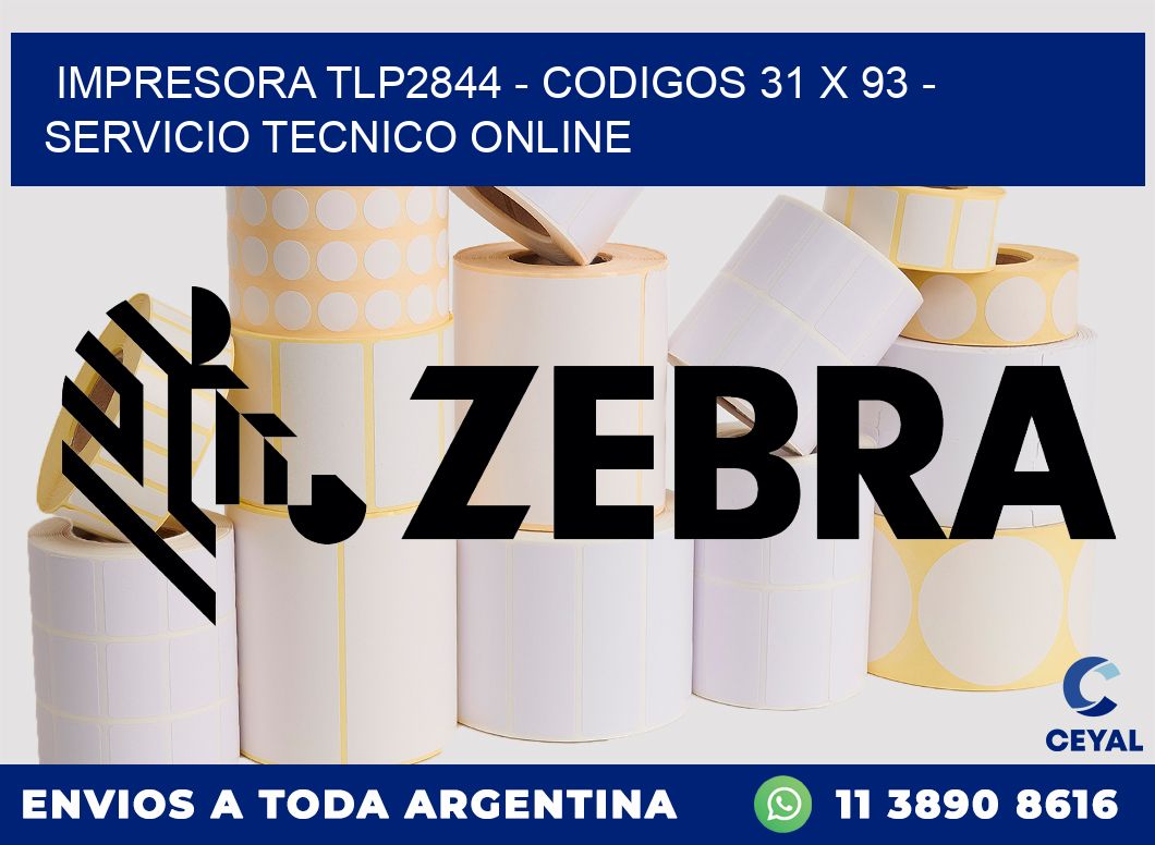 IMPRESORA TLP2844 - CODIGOS 31 x 93 - SERVICIO TECNICO ONLINE