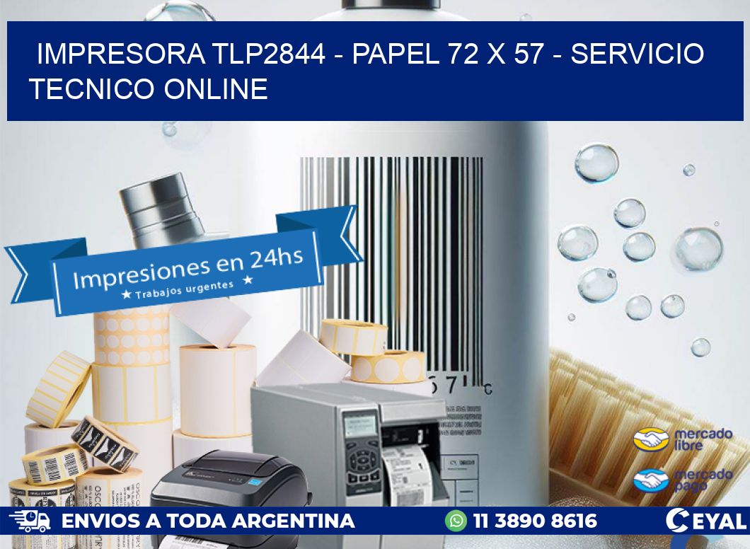 IMPRESORA TLP2844 - PAPEL 72 x 57 - SERVICIO TECNICO ONLINE