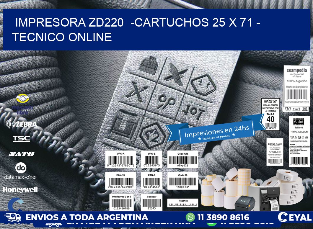 IMPRESORA ZD220  -CARTUCHOS 25 x 71 - TECNICO ONLINE