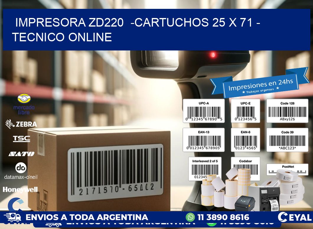 IMPRESORA ZD220  -CARTUCHOS 25 x 71 – TECNICO ONLINE