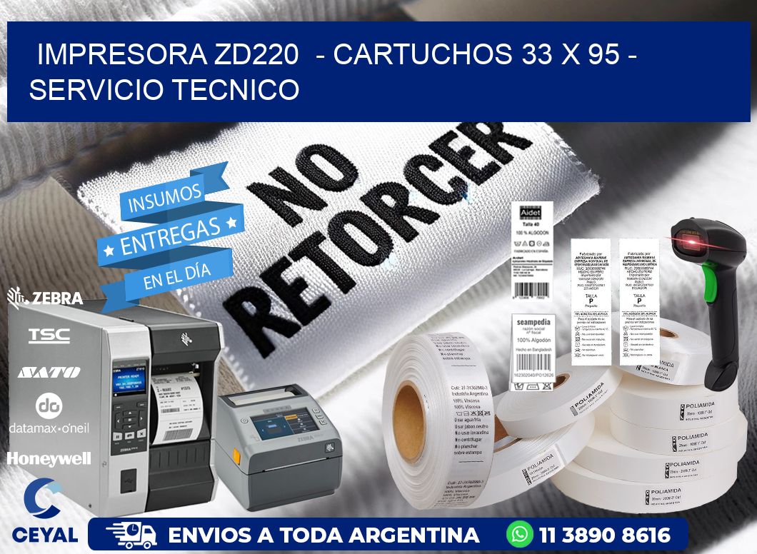 IMPRESORA ZD220  - CARTUCHOS 33 x 95 - SERVICIO TECNICO