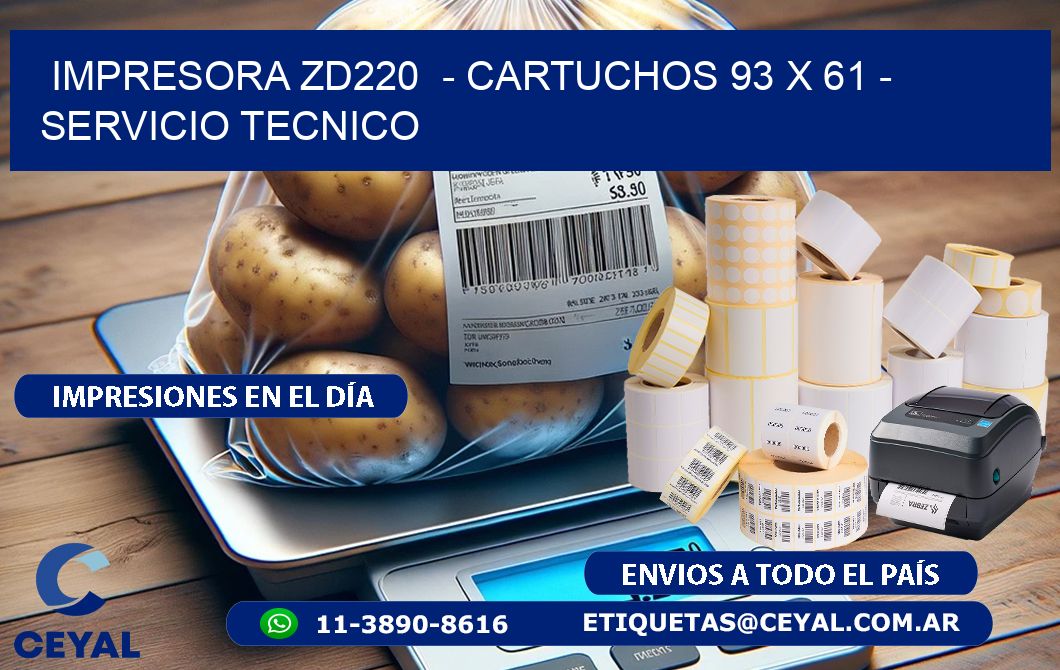 IMPRESORA ZD220  - CARTUCHOS 93 x 61 - SERVICIO TECNICO