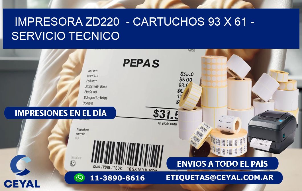 IMPRESORA ZD220  - CARTUCHOS 93 x 61 - SERVICIO TECNICO