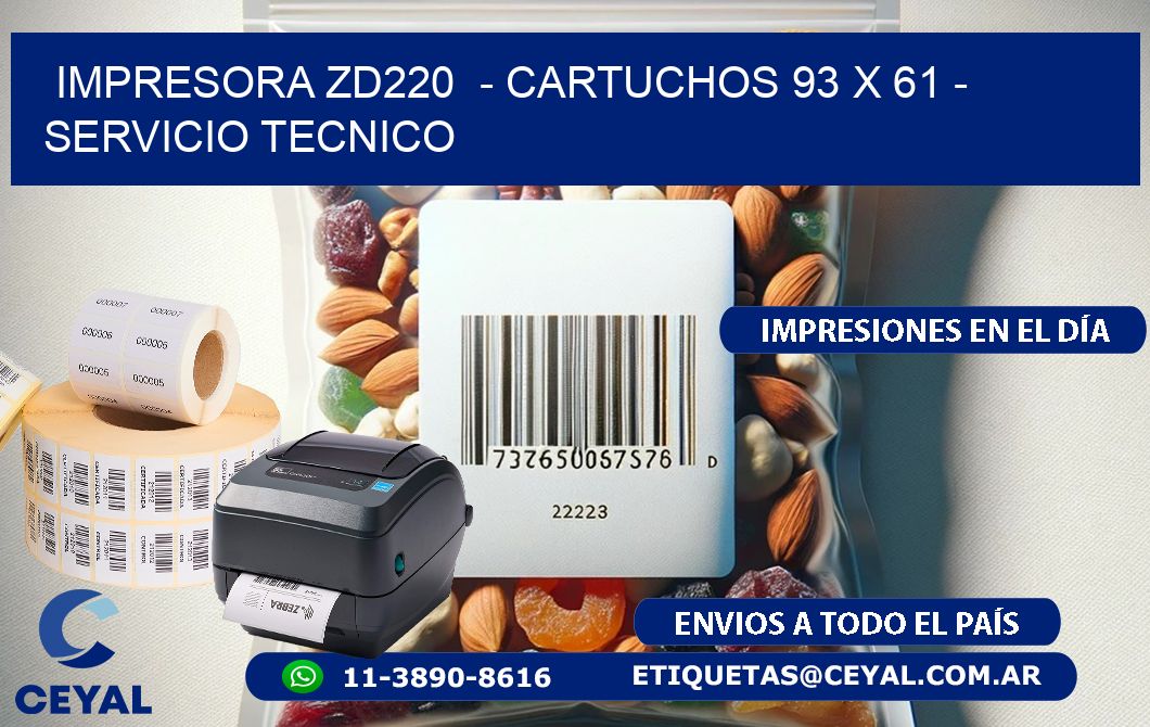 IMPRESORA ZD220  - CARTUCHOS 93 x 61 - SERVICIO TECNICO