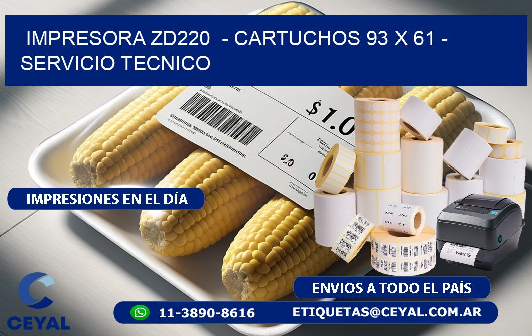 IMPRESORA ZD220  - CARTUCHOS 93 x 61 - SERVICIO TECNICO