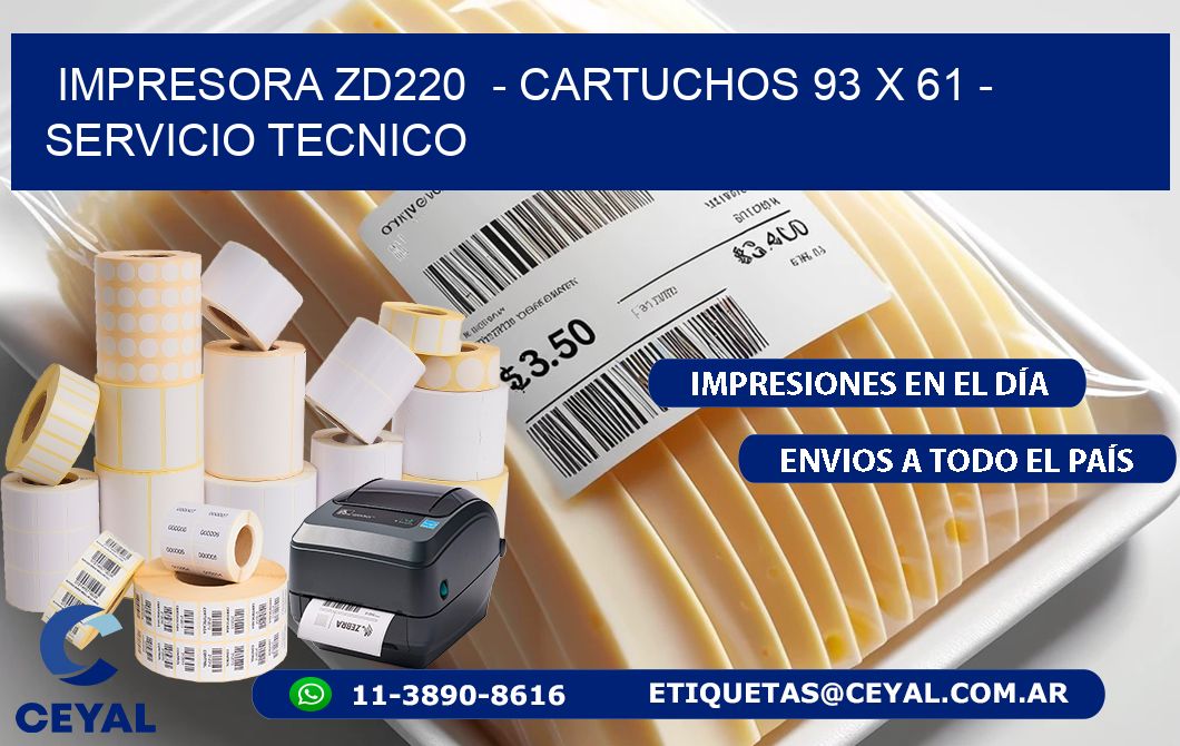 IMPRESORA ZD220  - CARTUCHOS 93 x 61 - SERVICIO TECNICO