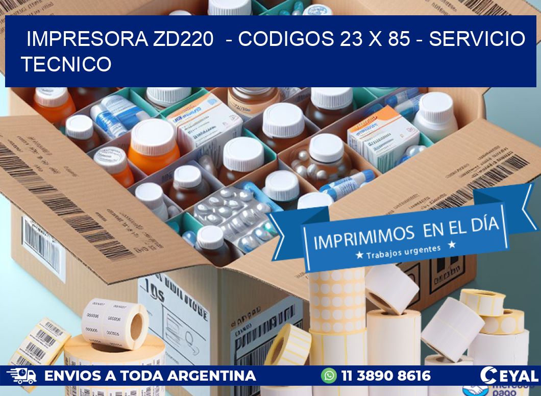 IMPRESORA ZD220  - CODIGOS 23 x 85 - SERVICIO TECNICO