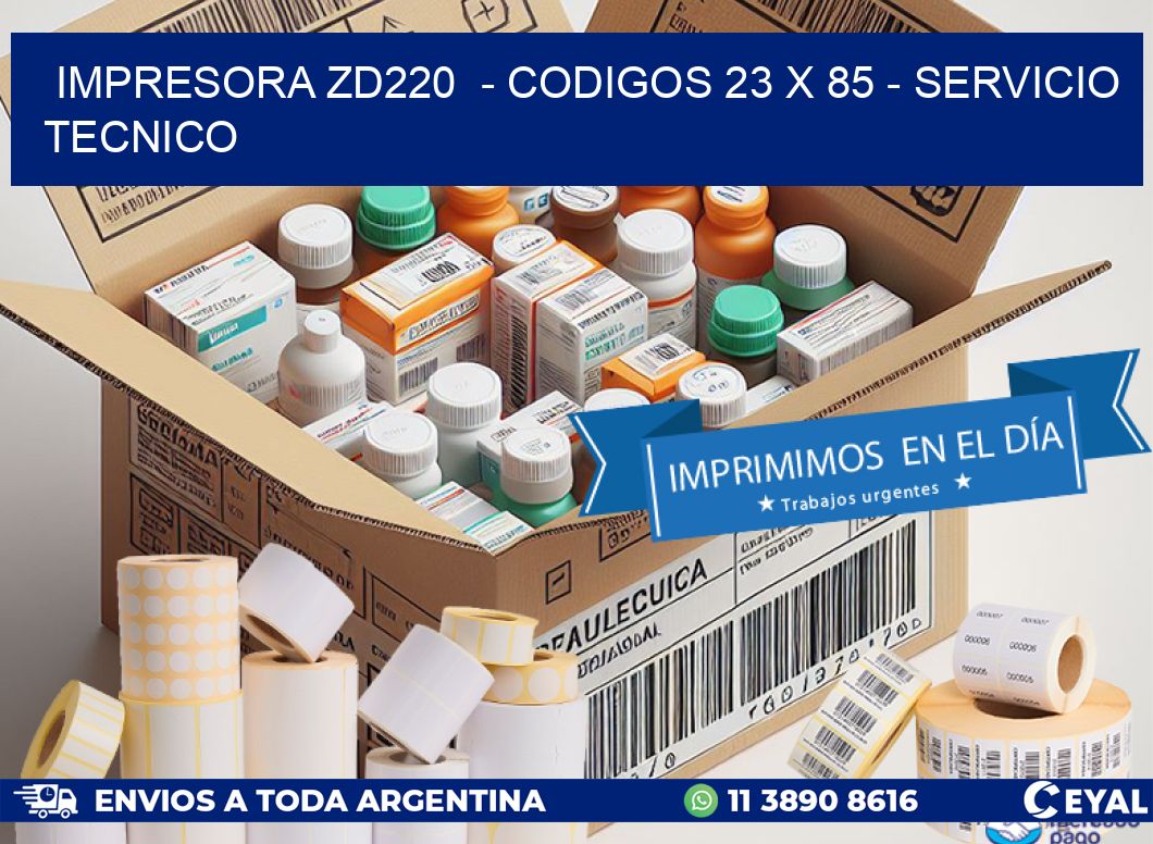 IMPRESORA ZD220  - CODIGOS 23 x 85 - SERVICIO TECNICO