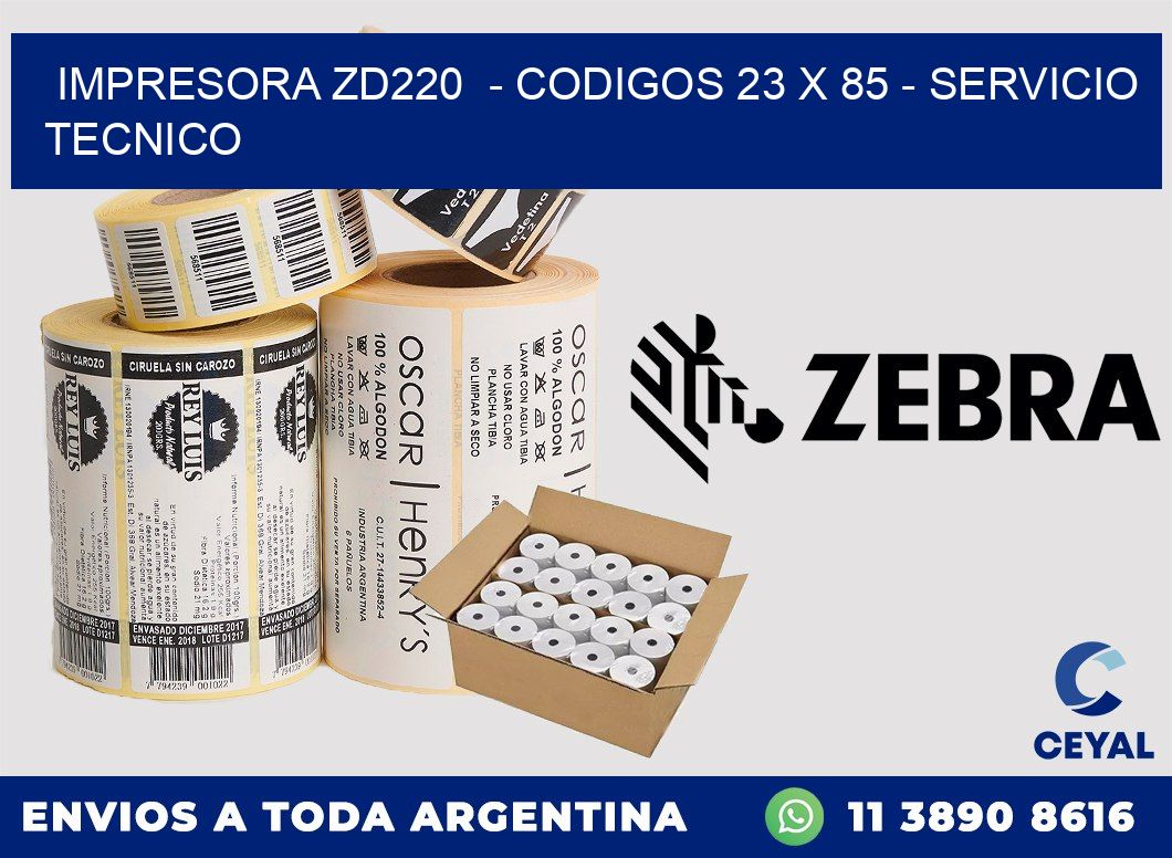 IMPRESORA ZD220  - CODIGOS 23 x 85 - SERVICIO TECNICO