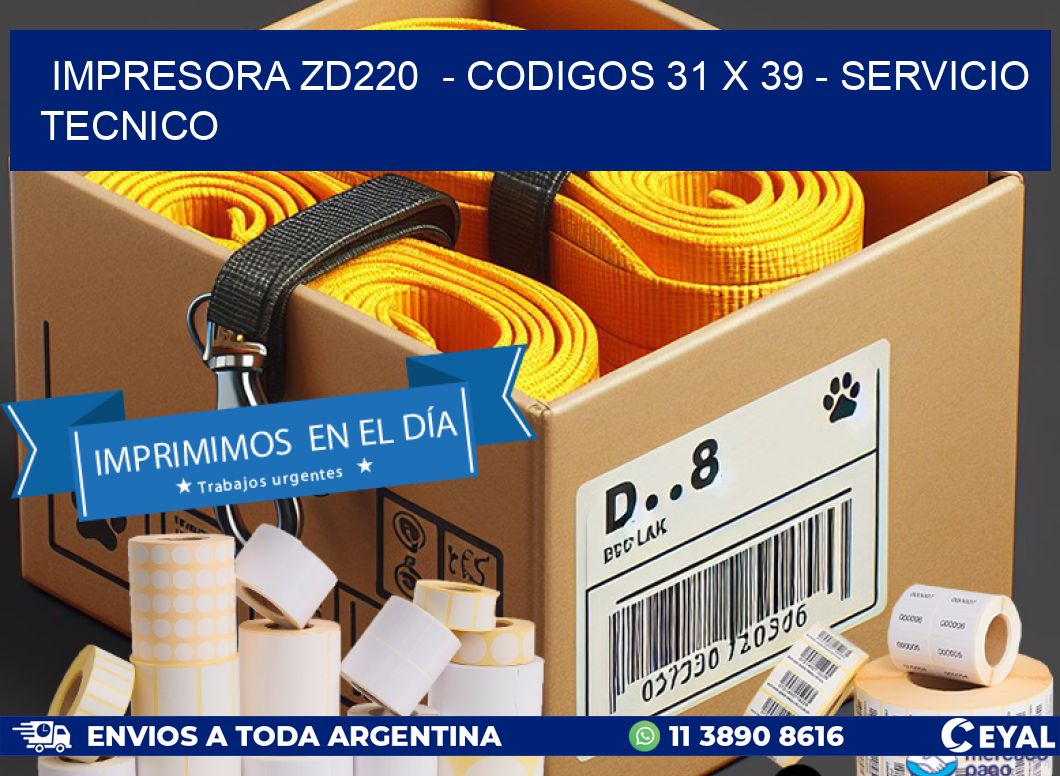 IMPRESORA ZD220  - CODIGOS 31 x 39 - SERVICIO TECNICO