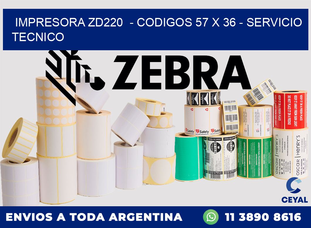 IMPRESORA ZD220  - CODIGOS 57 x 36 - SERVICIO TECNICO