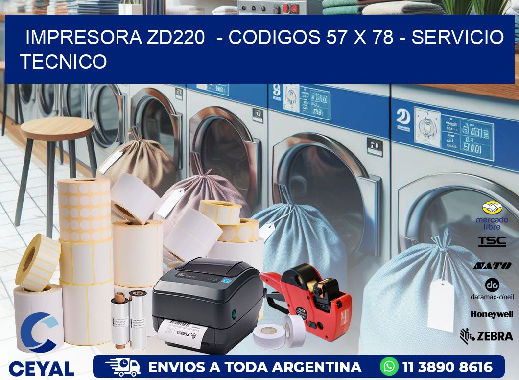 IMPRESORA ZD220  – CODIGOS 57 x 78 – SERVICIO TECNICO