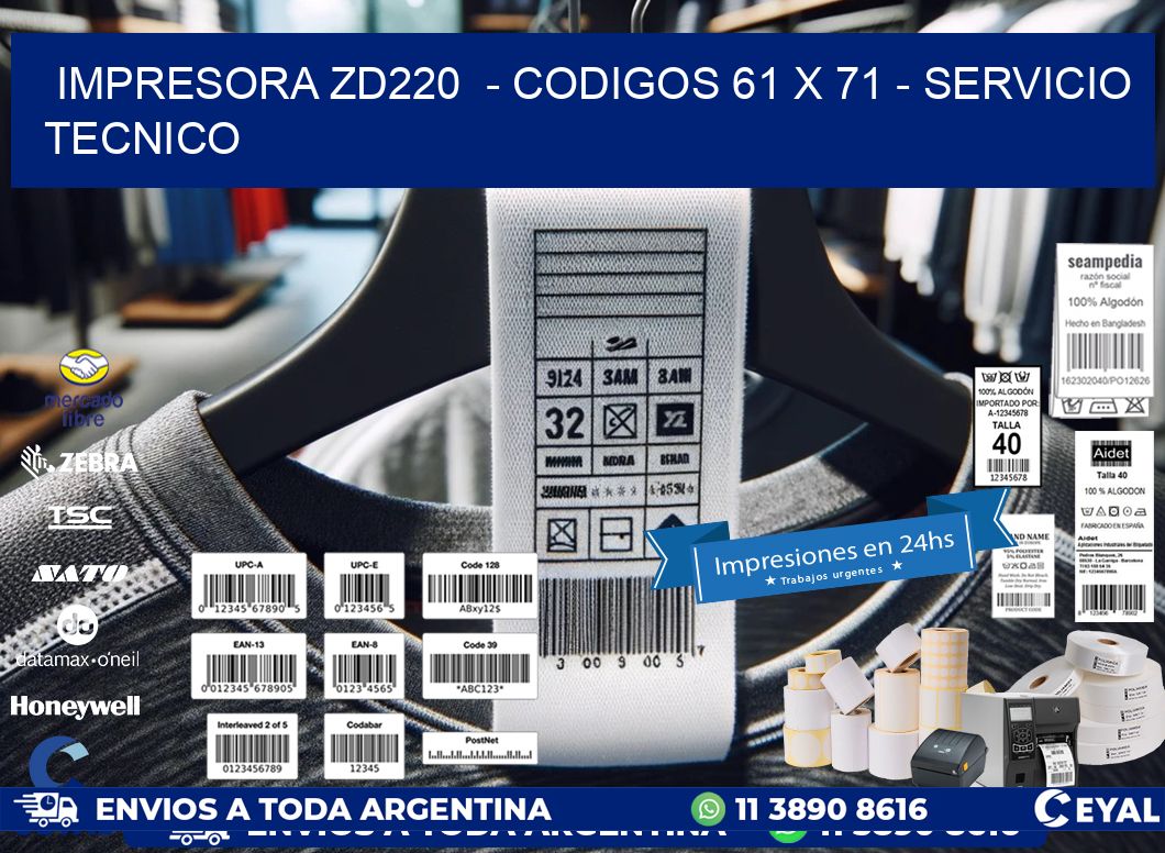 IMPRESORA ZD220  - CODIGOS 61 x 71 - SERVICIO TECNICO