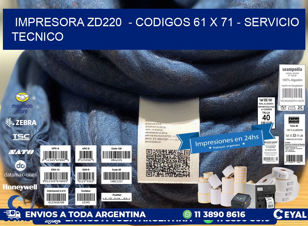 IMPRESORA ZD220  - CODIGOS 61 x 71 - SERVICIO TECNICO