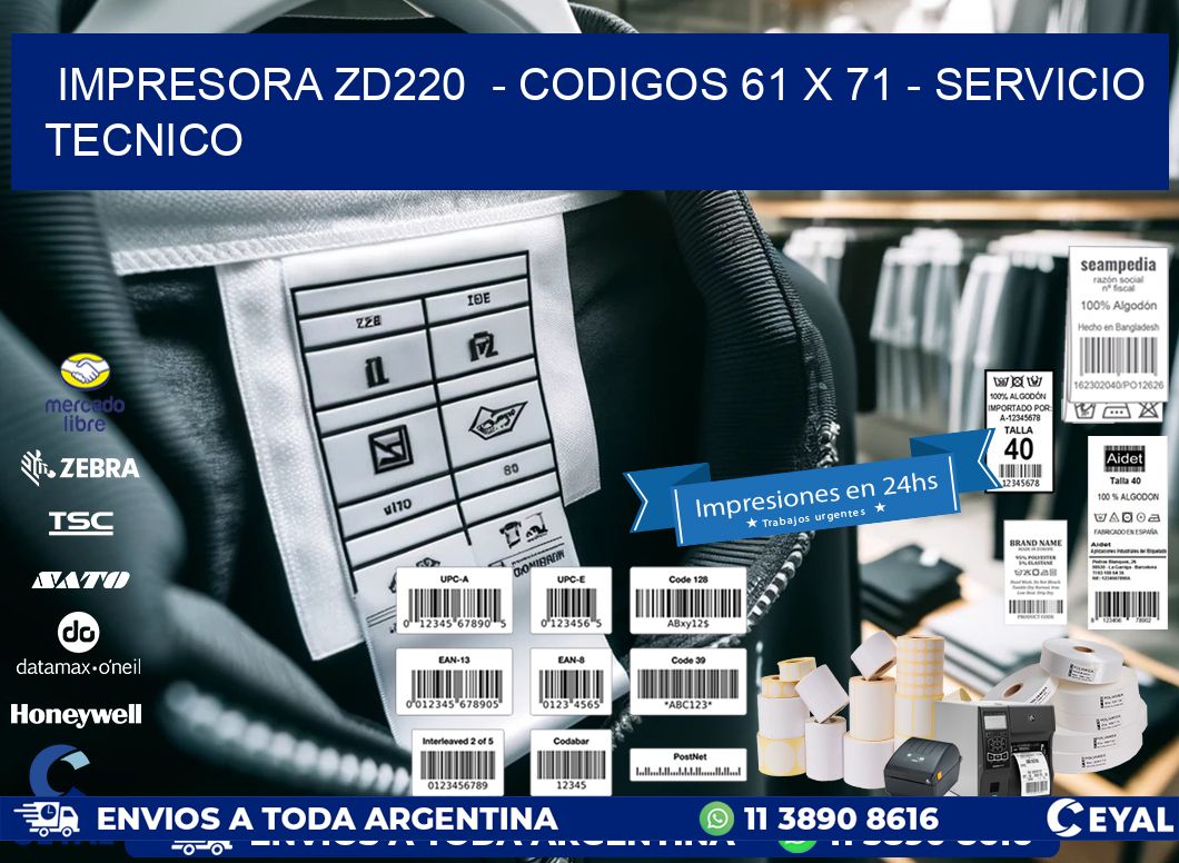 IMPRESORA ZD220  - CODIGOS 61 x 71 - SERVICIO TECNICO