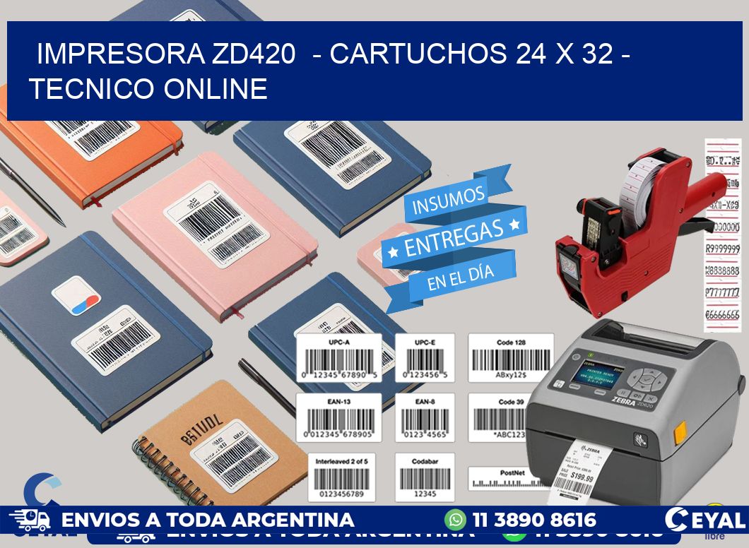 IMPRESORA ZD420  - CARTUCHOS 24 x 32 - TECNICO ONLINE