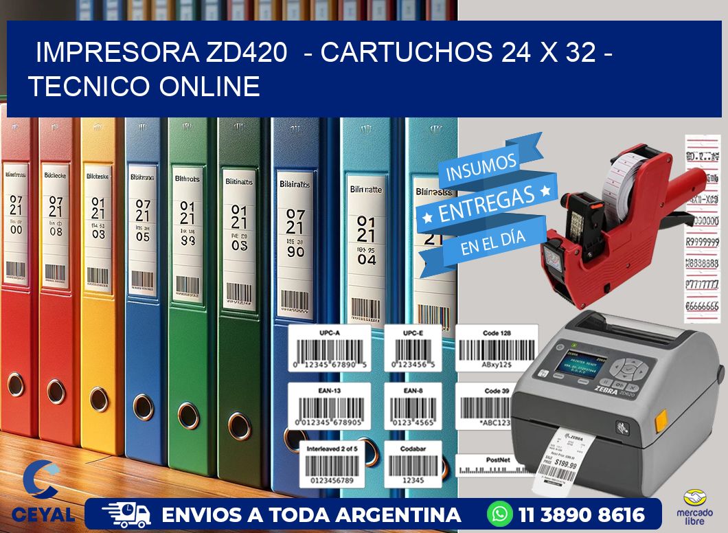 IMPRESORA ZD420  – CARTUCHOS 24 x 32 – TECNICO ONLINE