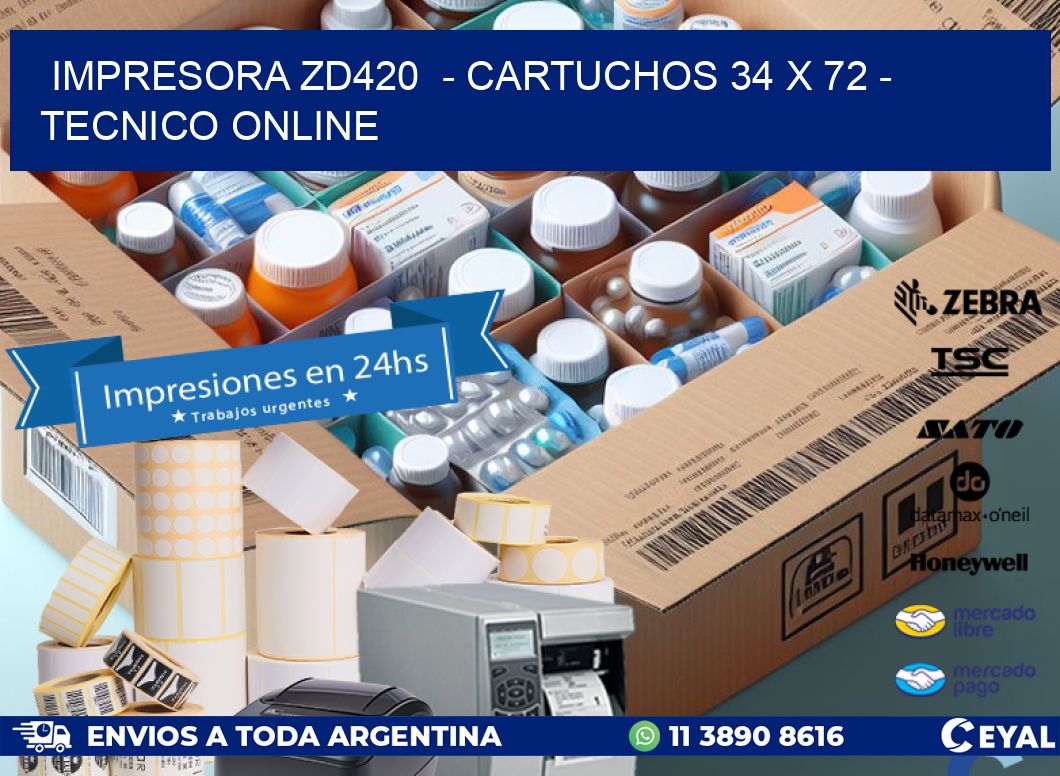 IMPRESORA ZD420  – CARTUCHOS 34 x 72 – TECNICO ONLINE