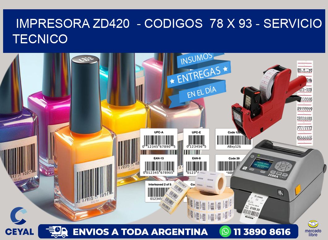 IMPRESORA ZD420  - CODIGOS  78 x 93 - SERVICIO TECNICO