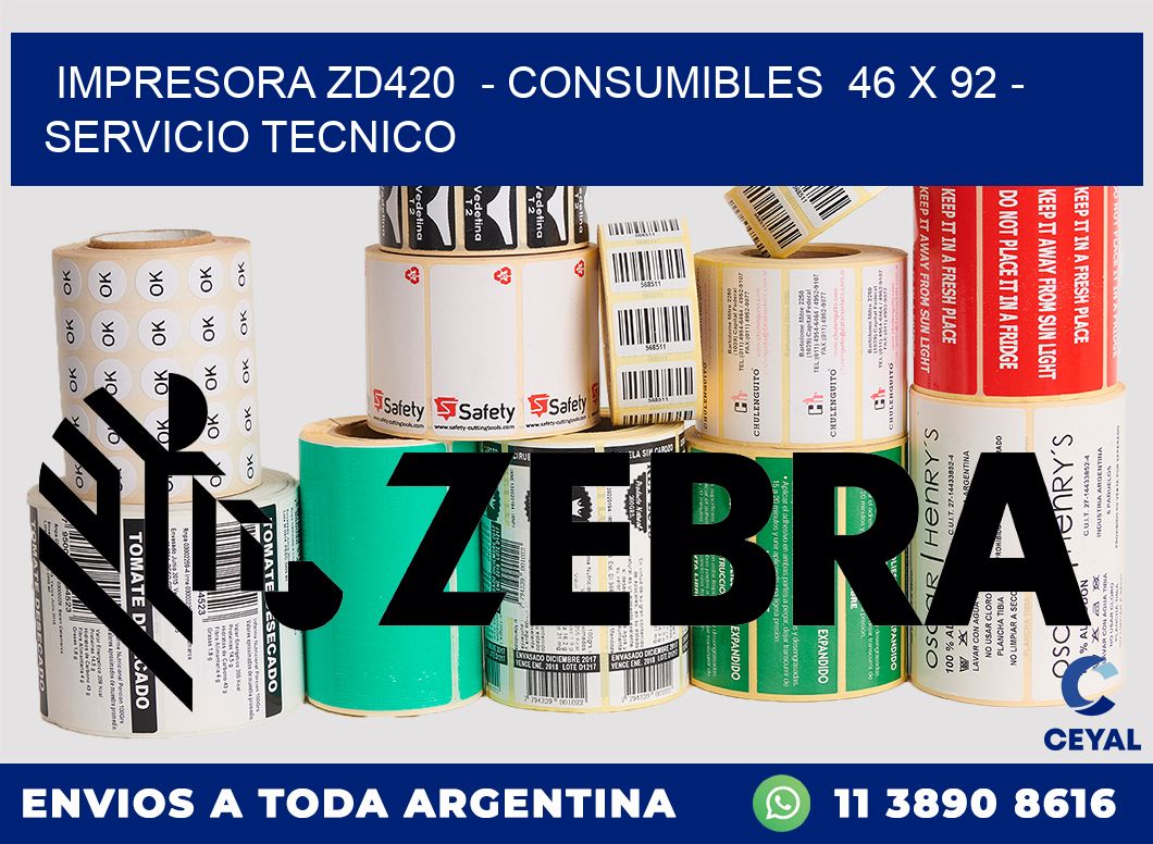 IMPRESORA ZD420  - CONSUMIBLES  46 x 92 - SERVICIO TECNICO